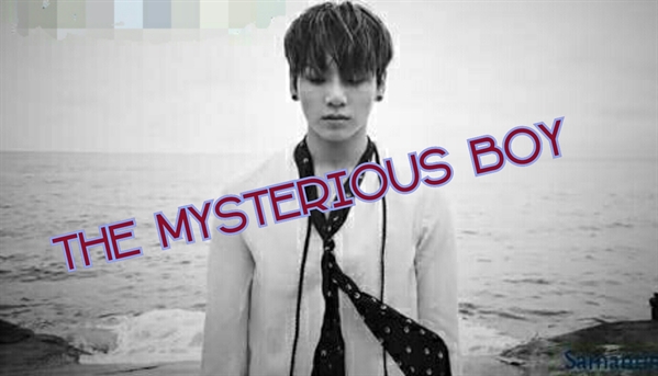Fanfic / Fanfiction *The mysterious boy*¿