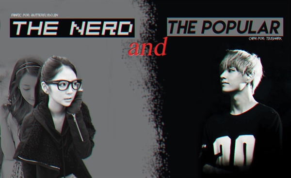 Fanfic / Fanfiction The nerd and the popular