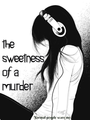 Fanfic / Fanfiction The Sweetness Of a Murder