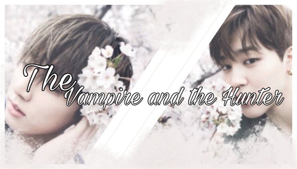 Fanfic / Fanfiction The Vampire and the Hunter - Jikook