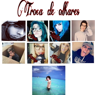 Fanfic / Fanfiction Troca de Olhares. (Em Hiatus)