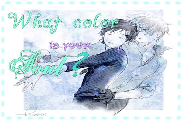 Fanfic / Fanfiction What color is your soul?