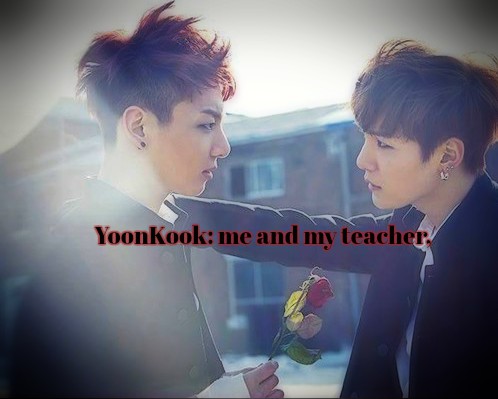 Fanfic / Fanfiction Yoonkook - Me and my teacher