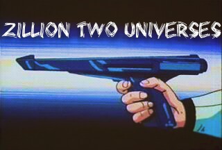 Fanfic / Fanfiction Zillion Two Universes