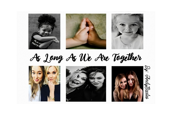 Fanfic / Fanfiction " As Long As We Are Together "
