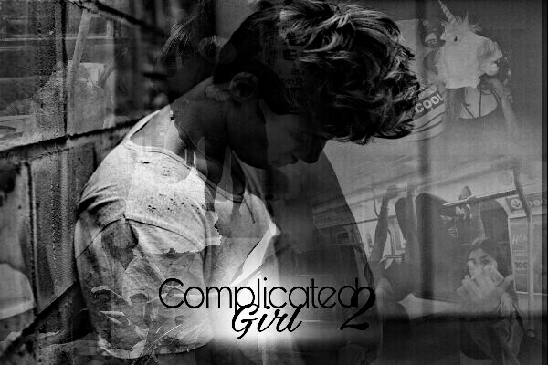 Fanfic / Fanfiction Complicated Girl - second season