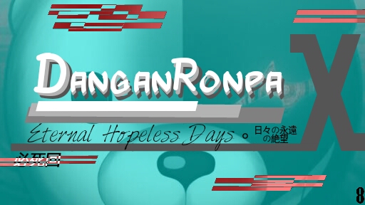 Fanfic / Fanfiction Danganronpa X - Eternal Hopeless Days [Interativa]