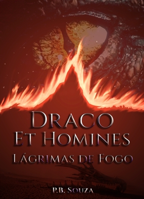 Fanfic / Fanfiction Draco et Homines; Lágrimas de Fogo