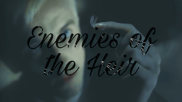 Fanfic / Fanfiction Enemies of the Heir