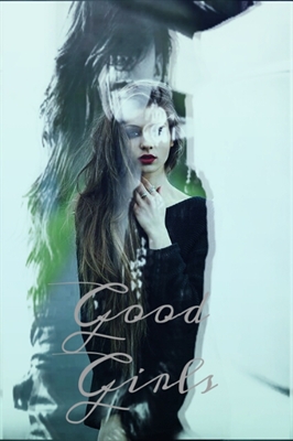 Fanfic / Fanfiction Good Girls (Are Bad)