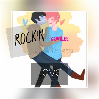 Fanfic / Fanfiction Gumlee - Rock'n love