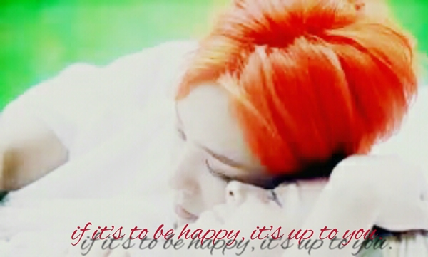 Fanfic / Fanfiction G-Dragon If it's to be happy, it's up to you.