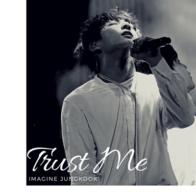 Fanfic / Fanfiction Imagine Jungkook - Trust Me