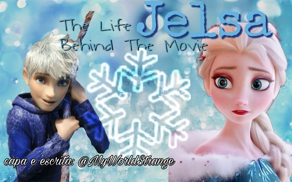 Fanfic / Fanfiction Jelsa - The Life Behind The Movie
