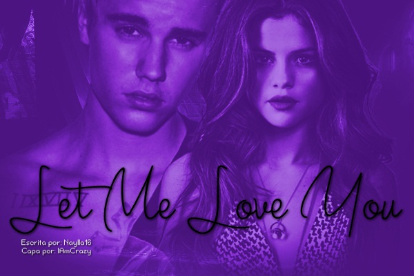 Fanfic / Fanfiction Let Me Love You - Jelena