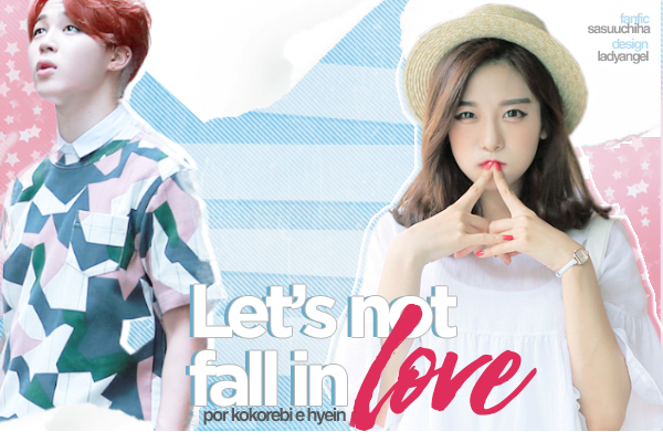 Fanfic / Fanfiction Let's Not Fall in Love