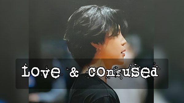 Fanfic / Fanfiction Love & Confused