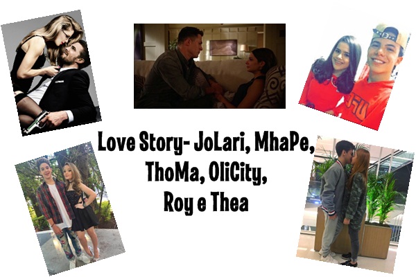Fanfic / Fanfiction Love Story-JoLari, MhaPe, ThoMa,OliCity e Troy (EM EDIÇÃO)