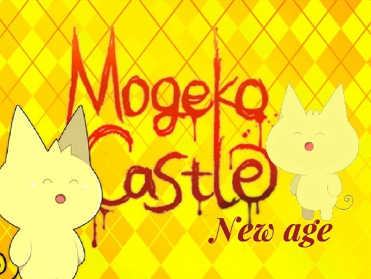 Fanfic / Fanfiction Mogeko Castle, new age (INTERATIVA)