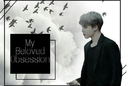 Fanfic / Fanfiction My Beloved Obsession ( Imagine Park Jimin - BTS)