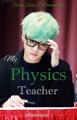 Fanfic / Fanfiction My Physics Teacher