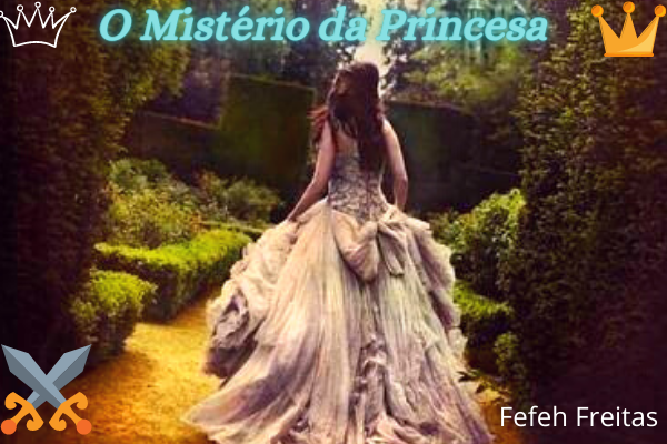 Fanfic / Fanfiction O Mistério Da Princesa