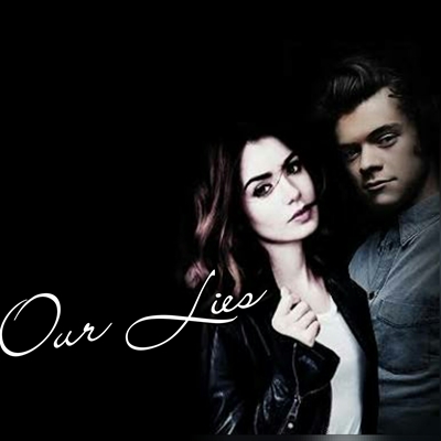 Fanfic / Fanfiction Our Lies || Harry Styles