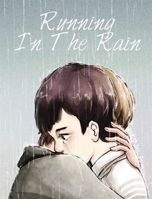 Fanfic / Fanfiction Running In The Rain