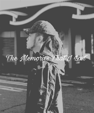 Fanfic / Fanfiction The Memories That I Lost