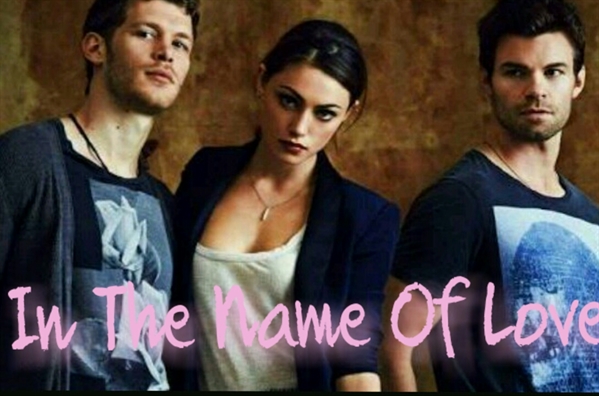 Fanfic / Fanfiction The Originals : In The Name Of Love