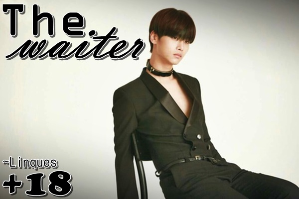 Fanfic / Fanfiction The waiter - Cha Hakyeon (N) - Vixx