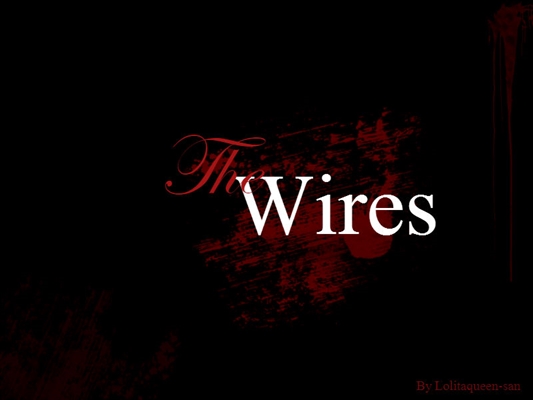 Fanfic / Fanfiction The Wires