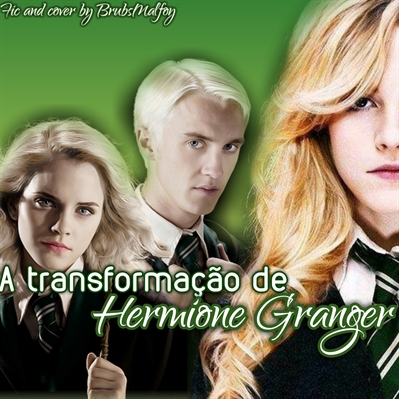 Fanfic / Fanfiction A transformação de Hermione Granger