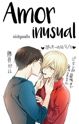 Fanfic / Fanfiction Amor Inusual | YuurixYurio [Yuri!!! On Ice]