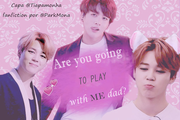 Fanfic / Fanfiction Are you going to play with me, Dad?