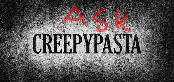 Fanfic / Fanfiction Ask - CreepyPasta