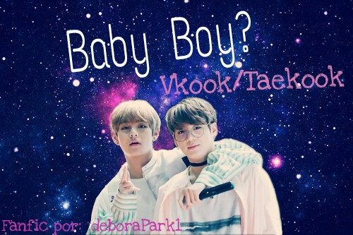 Fanfic / Fanfiction Baby Boy? (Vkook) -Em Revisão-