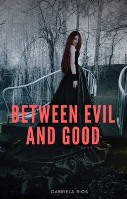 Fanfic / Fanfiction Between evil and good