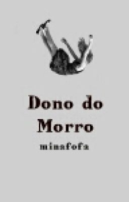 Fanfic / Fanfiction Dono Do Morro.