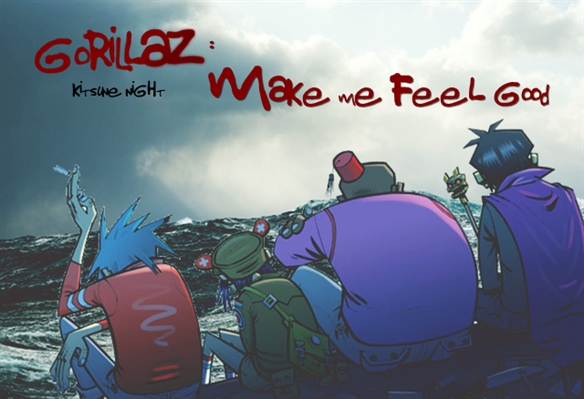 Fanfic / Fanfiction Gorillaz: Make Me Feel Good
