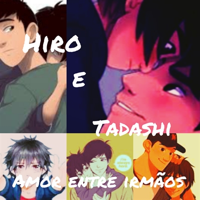 Fanfic / Fanfiction Hiro & Tadashi,amor entre irmãos