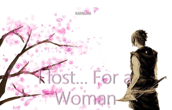Fanfic / Fanfiction I Lost... for a woman