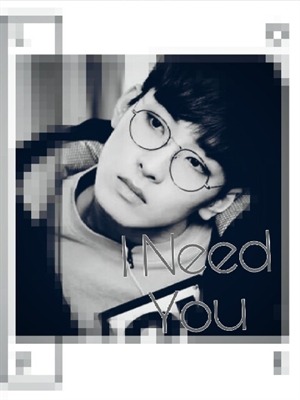 Fanfic / Fanfiction I Need You • Meanie •