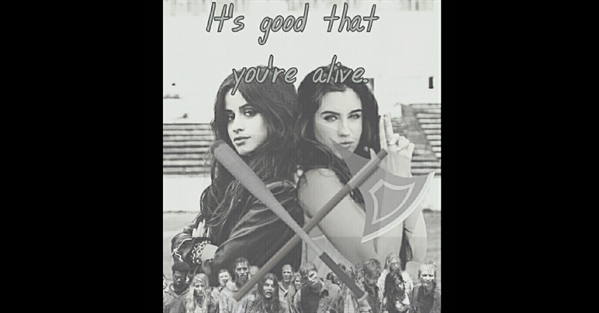 Fanfic / Fanfiction It's good that you're alive - camren