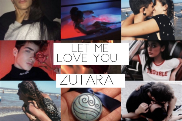 Fanfic / Fanfiction Let Me Love You - Zutara
