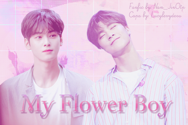 Fanfic / Fanfiction My Flower Boy - binwoo
