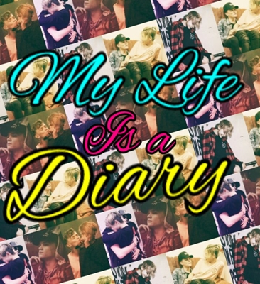 Fanfic / Fanfiction My Life Is a Diary - Chardre