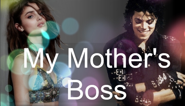 Fanfic / Fanfiction My Mother's Boss