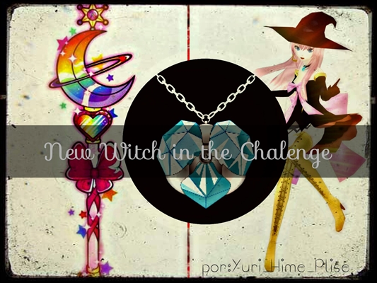 Fanfic / Fanfiction New Witch in the Chalange