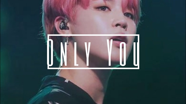 Fanfic / Fanfiction Only You | myg + pjm